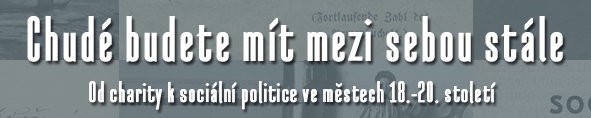 Chudé budete mít mezi sebou stále. Od charity k sociální politice ve městech 18.–20. století